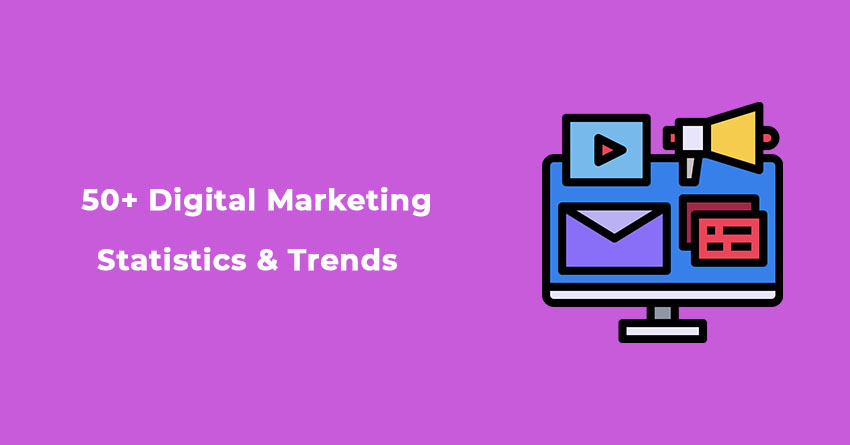 Digital Marketing Statistics & Trends